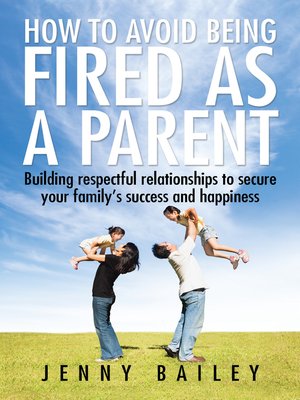 cover image of How to Avoid Being Fired as a Parent
